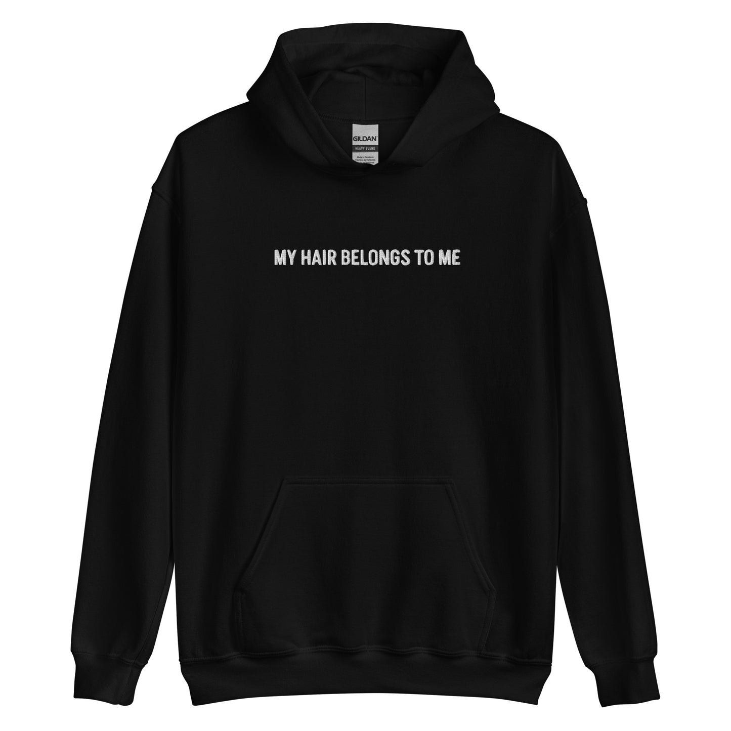 My Hair Belongs To Me - Unisex Embroidered Hoodie